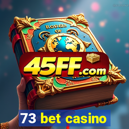 73 bet casino